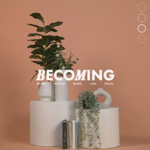 The Becoming Podcast by Newlife Church