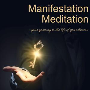 Manifestation Meditation by Wylde Podcasts