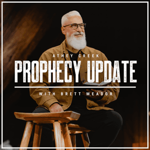 Athey Creek Prophecy Update | Audio Podcast by Brett Meador