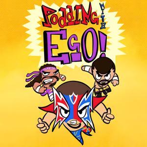Podding With Ego by Robert Ego Anthony