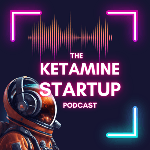 The Ketamine StartUp Podcast by Ketamine StartUp