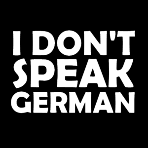 I Don't Speak German by IDSG