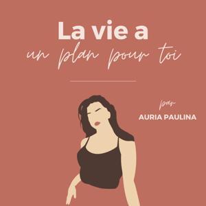 La vie a un plan pour toi by Auria