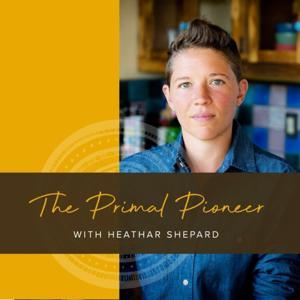 The Primal Pioneer by Heathar Shepard