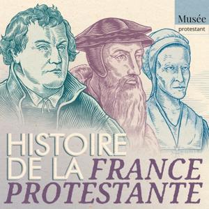 Histoire de la France protestante - Regards protestants by Regards protestants