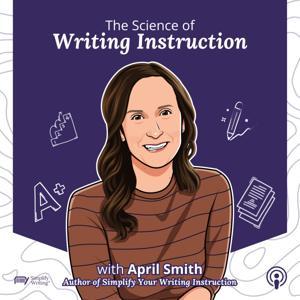 The Science of Writing Instruction by April Smith