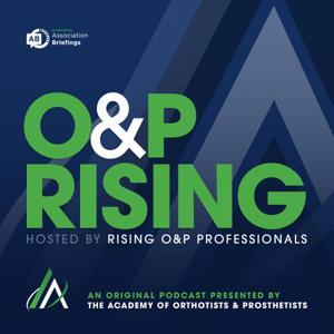 O&P Rising by American Academy of Orthotists and Prosthetists