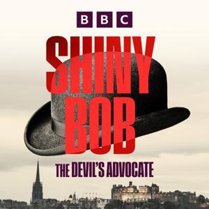 Shiny Bob: The Devil’s Advocate by BBC Scotland