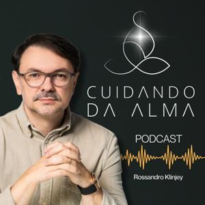 Cuidando da Alma Podcast by Rossandro Klinjey