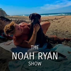 The Noah Ryan Show by Noah Ryan