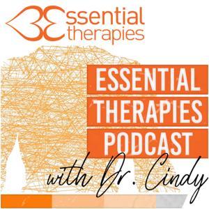 Essential Therapies Podcast with Dr. Cindy by Essential Therapies