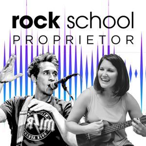 Rock School Proprietor Podcast by John Kozicki