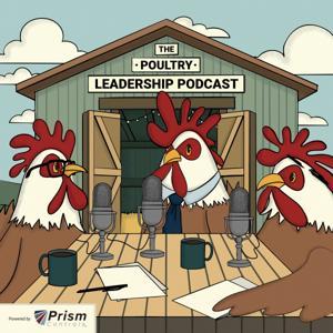 The Poultry Leadership Podcast by Brandon Mulnix