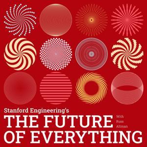 The Future of Everything by Stanford Engineering