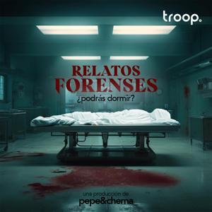 Relatos Forenses Podcast by Relatos Forenses / troop audio