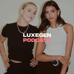 LuxeGen Podcast by LuxeGen