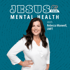 Jesus and Your Mental Health by Rebecca Maxwell & Jonathan Vinke