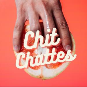 CHIT CHATTES by Bavardage de l'intime