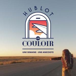 Hublot ou Couloir - Podcast voyage by ANNE-SOPHIE MONFILS