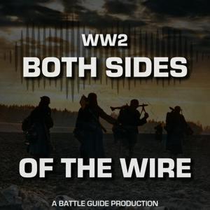 WW2: Both Sides of The Wire | A Battle Guide Production by Prof. Matthias Strohn & Jesse Alexander
