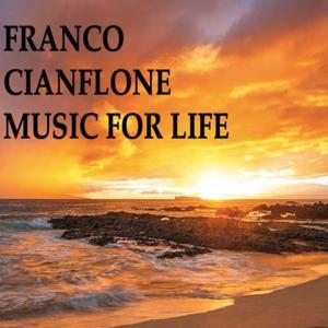 FRANCO CIANFLONE MUSIC FOR LIFE PODCAST by FRANCO CIANFLONE