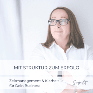 Mit Struktur zum Erfolg - Zeitmanagement & Klarheit für dein Business by Sandra Ott