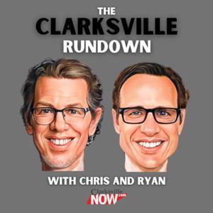 The Clarksville Rundown with Chris and Ryan by Clarksvillenow.com