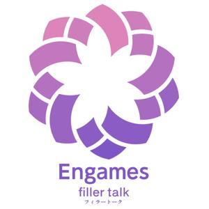 Engamesのフィラートーク by Engames