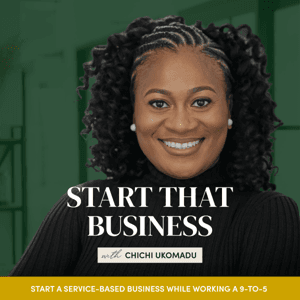 START THAT BUSINESS - Make Money Online, Side Business, Business Ideas, Passive Income, Online Business, Start a Business by Chichi Ukomadu - Business Strategist, Implementation Coach, Christian Business Coach