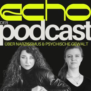ECHO - Der Podcast über Narzissmus & psychische Gewalt by ECHO - Der Podcast