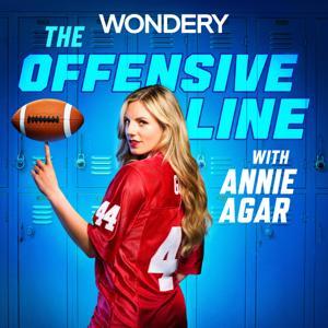 The Offensive Line with Annie Agar by Wondery