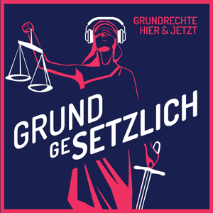 Grundgesetzlich by Gesellschaft für Freiheitsrechte e.V.