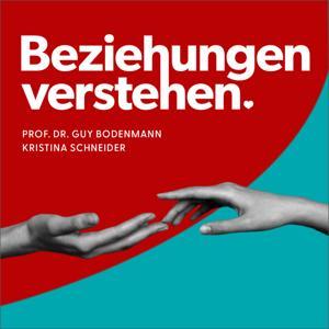 Beziehungen verstehen. by Guy Bodenmann und Kristina Schneider