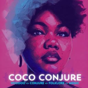 CoCo Conjure by CoCo Savage