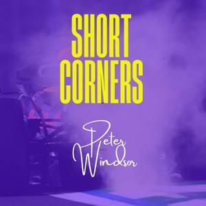 Short Corners by Peter Windsor