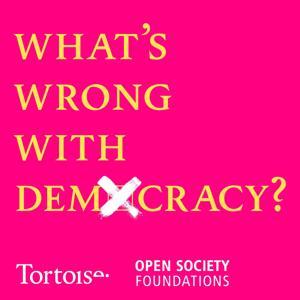 What's Wrong with Democracy? by Tortoise Media