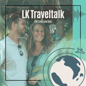 LK Traveltalk by Leon und Kati von lk.travelling