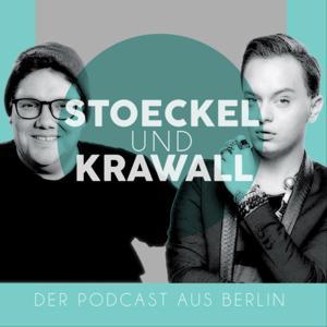 STOECKEL und KRAWALL - Der Podcast aus Berlin by STOECKEL und KRAWALL