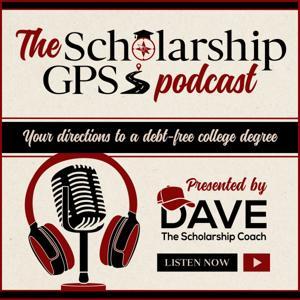 The Scholarship GPS Podcast: Your Directions to a Debt-Free College Degree by nodebtcollege