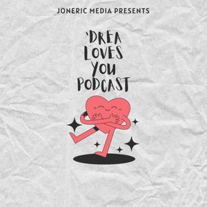 'Drea Loves You Podcast by Drea