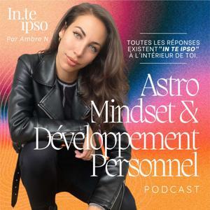 Astro, Mindset & Développement Personnel | Inteipso by Ambre N