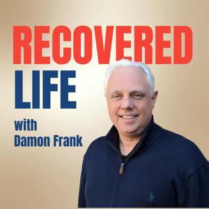 The Recovered Life Show by The podcast that helps you live your best-recovered life!