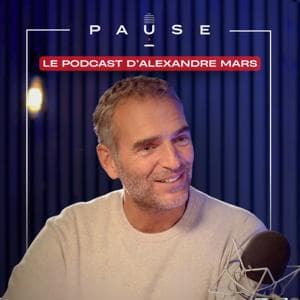 PAUSE - le podcast d’Alexandre Mars by Alexandre Mars