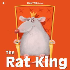 The Rat King - A Bedtime Series For Older Kids by Sleep Tight Media