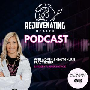 The Rejuvenating Health Podcast by Rejuvenating Health