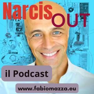 NarcisOUT - Tutto sul Narcisismo -  Il Podcast di Fabio Mazza by Fabio Mazza