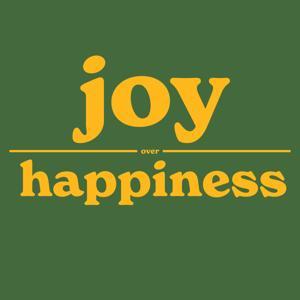Joy>Happiness by Jon Eckert, Baylor’s Center For School Leadership
