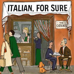 ITALIAN, FOR SURE  |  Conversations with Italians in Italy About Italian Culture by Catrin Skaperdas