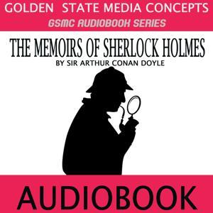 GSMC Audiobook Series: The Memoirs of Sherlock Holmes by Sir Arthur Conan Doyle by GSMC Audiobooks Network