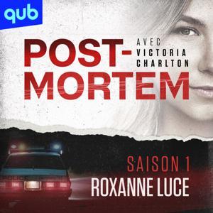 Post-Mortem avec Victoria Charlton - Saison 1 Roxanne Luce by QUB radio et Studio SF